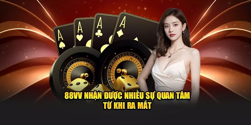 88VV nhận được nhiều sự quan tâm từ khi ra mắt