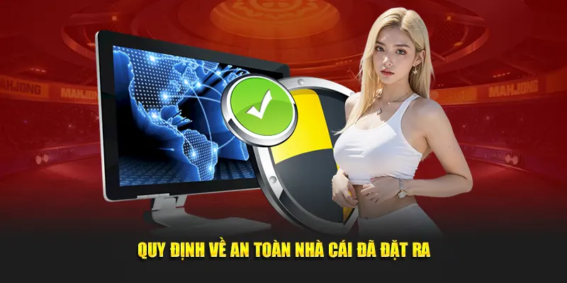 Quy định về an toàn nhà cái đã đặt ra