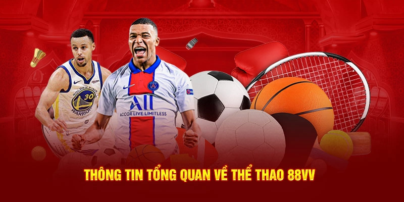 Thông tin tổng quan về thể thao 88VV 